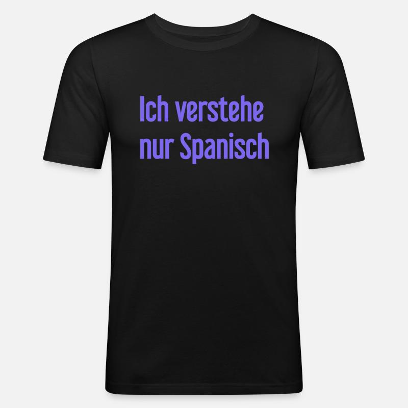 Ich verstehe nur Spanisch - Männer Slim Fit T-Shirt - Schwarz