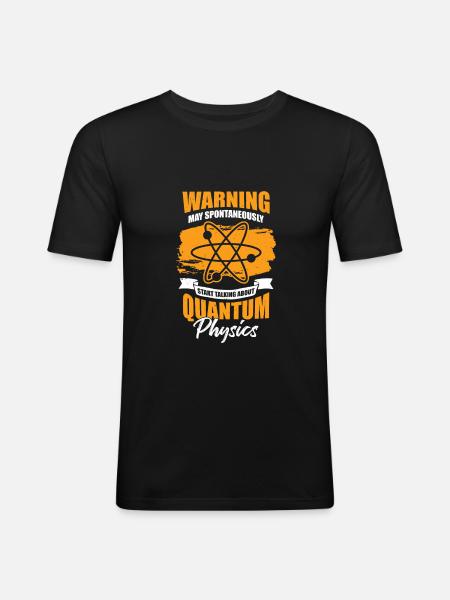 Lustiges Quantenphysik Physik Physiker Geschenk - Männer Slim Fit T-Shirt - Schwarz