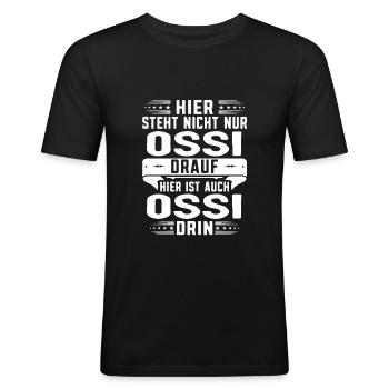 Ossi Spruch Ostdeutschland Ostdeutscher - Männer Slim Fit T-Shirt - Schwarz - Vorne - Nik (191cm)