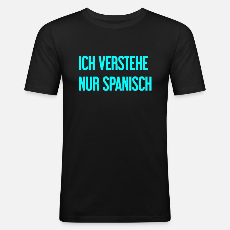 Ich verstehe nur Spanisch - Männer Slim Fit T-Shirt - Schwarz