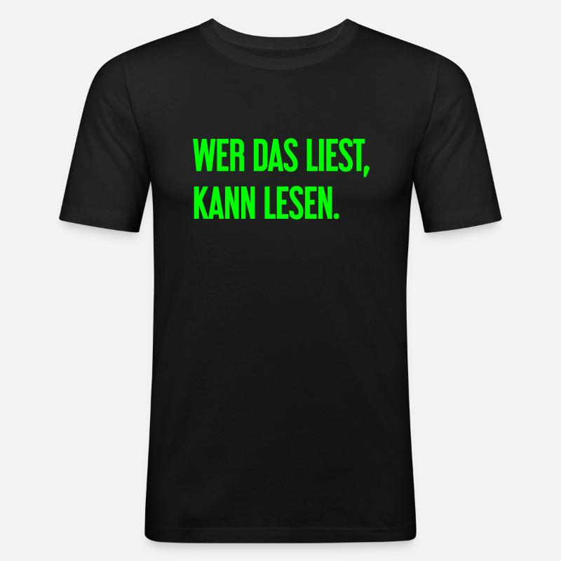Wer das liest, kann lesen. - Männer Slim Fit T-Shirt - Schwarz
