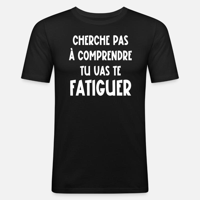 cherche pas à comprendre - T-shirt près du corps Homme - noir
