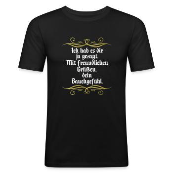 Bauchgefühl lustier Spruch - Männer Slim Fit T-Shirt - Schwarz - Vorne - Nik (191cm)