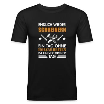 Endlich wieder Schreinern Carpenter - Männer Slim Fit T-Shirt - Schwarz - Vorne - Nik (191cm)