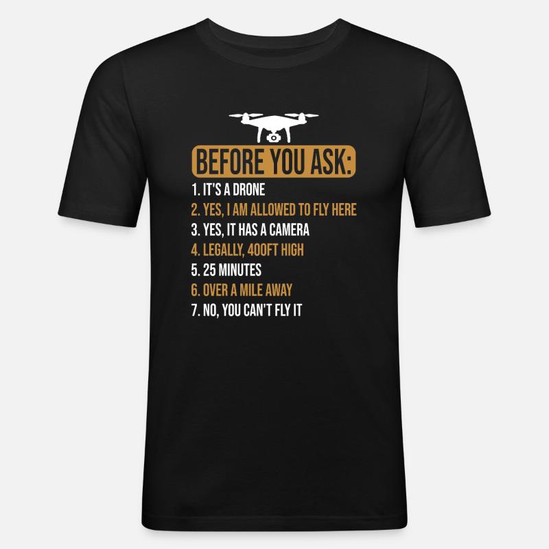 Before you ask Drone - Männer Slim Fit T-Shirt - Schwarz