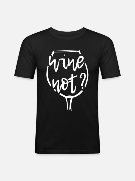 Wine not? Wine - Men's Slim Fit T-Shirt - black
