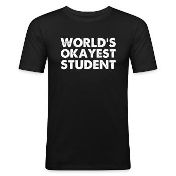World's Okayest Student - Männer Slim Fit T-Shirt - Schwarz - Vorne - Nik (191cm)
