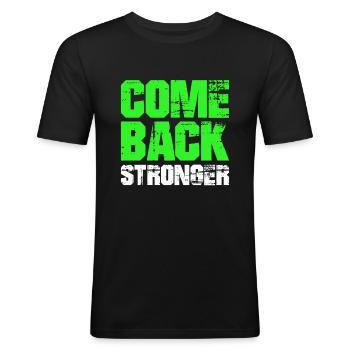 COME BACK STRONGER - COMEBACK - NEUSTART - FITNESS - Männer Slim Fit T-Shirt - Schwarz - Vorne - Nik (191cm)