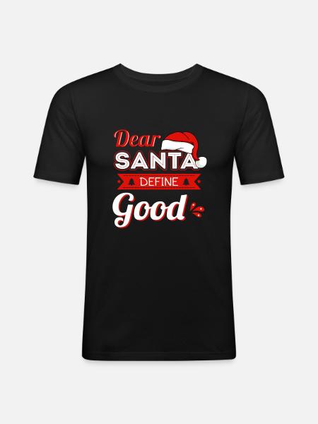 Dear Santa Define Good - Men's Slim Fit T-Shirt - black
