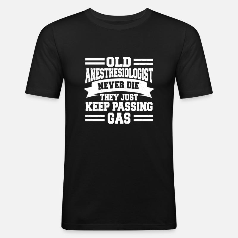 Old Anesthesiologist Never Die - Männer Slim Fit T-Shirt - Schwarz