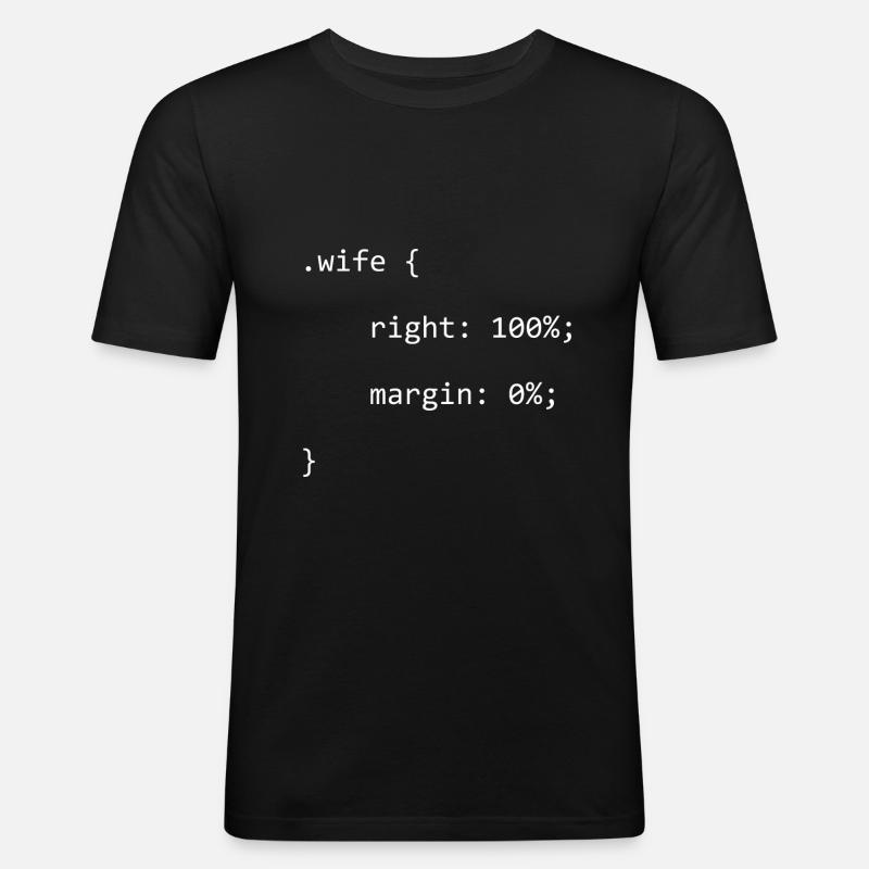 CSS Wife Right Softwareentwickler Developer - Männer Slim Fit T-Shirt - Schwarz