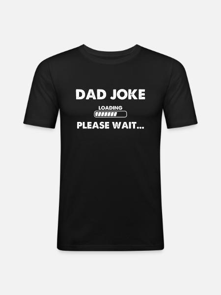 Dad Joke Loading Please Wait - Männer Slim Fit T-Shirt - Schwarz