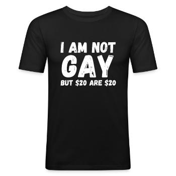 I am not gay - Funny Money Quote Broke Gift - Männer Slim Fit T-Shirt - Schwarz - Vorne - Nik (191cm)