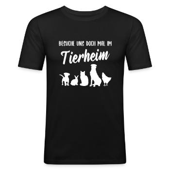 Tierheim Heimtiere Spruch Geschenk Tierschutz Tier - Männer Slim Fit T-Shirt - Schwarz - Vorne - Nik (191cm)