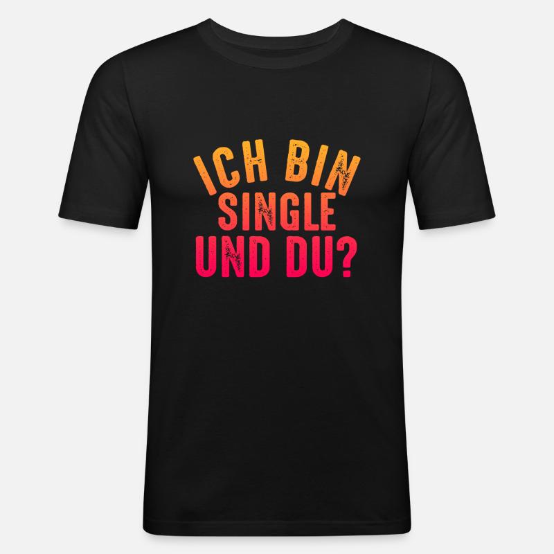Ich bin single und du? - Männer Slim Fit T-Shirt - Schwarz