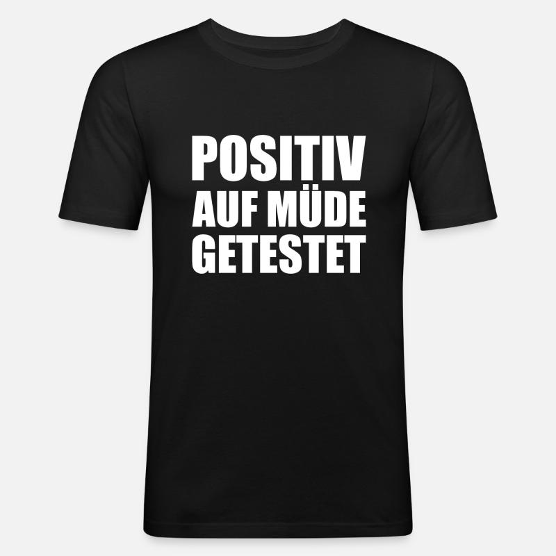 Positiv Auf Müde Getestet - Männer Slim Fit T-Shirt - Schwarz