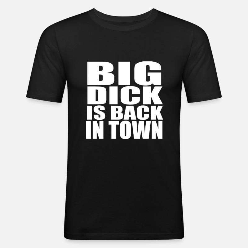 Big Dick Back in Town - Männer Slim Fit T-Shirt - Schwarz