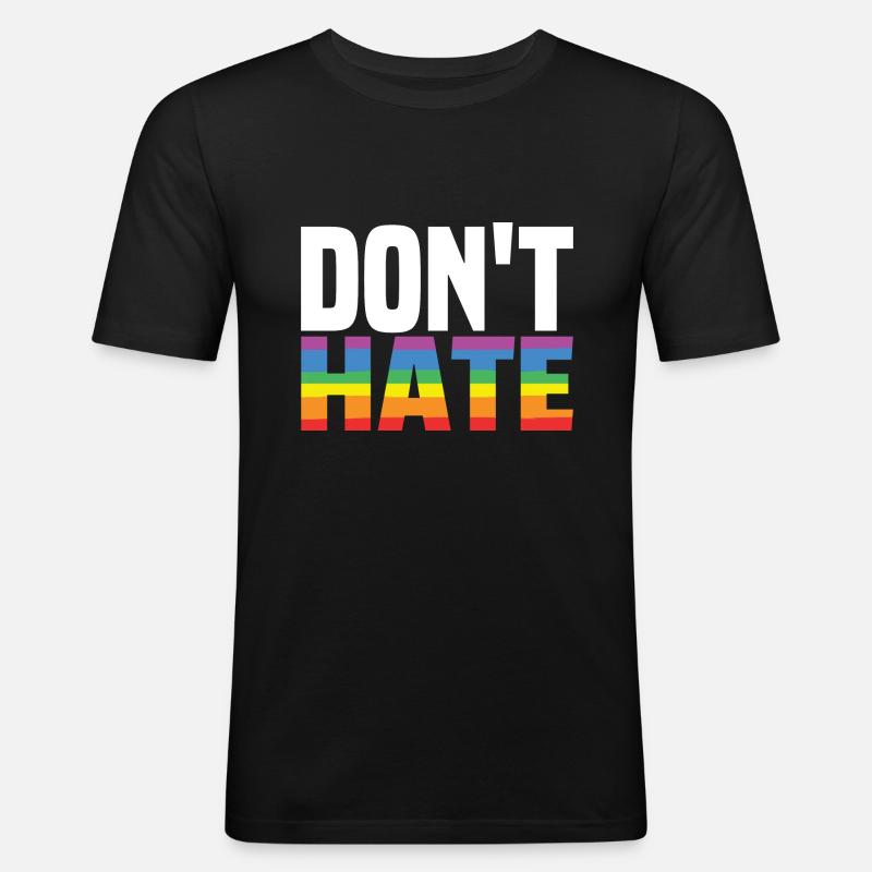 Don't Hate - LGBTQ Regenbogen Equality - Männer Slim Fit T-Shirt - Schwarz