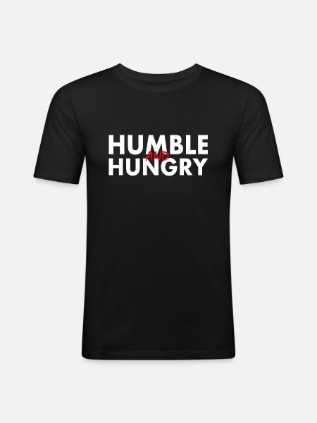 Humble and hungry - Men's Slim Fit T-Shirt - black