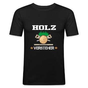 Holz versteher lustiges Schreiner Wald Holz - Männer Slim Fit T-Shirt - Schwarz - Vorne - Nik (191cm)