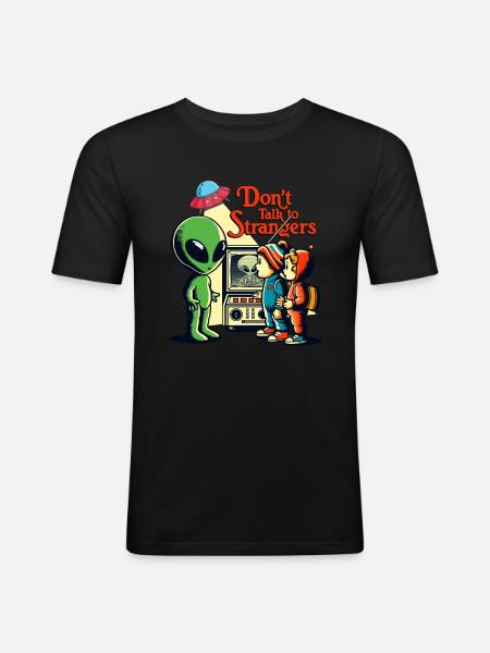 Don't Talk To Strangers Alien - Men's Slim Fit T-Shirt - black