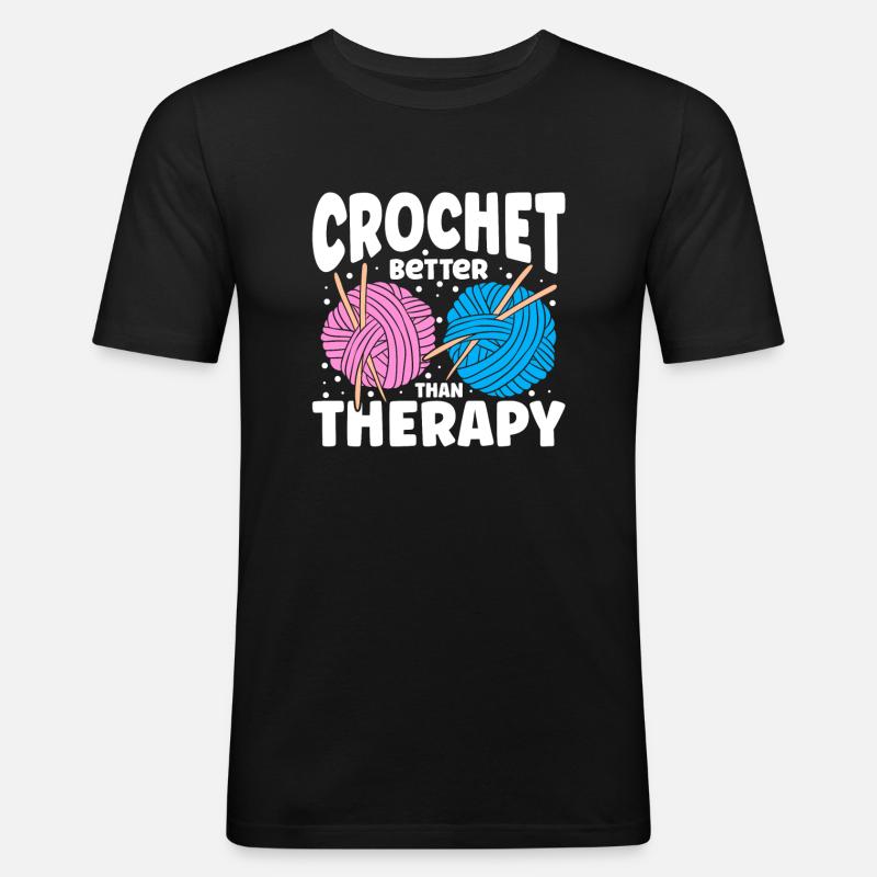 Crochet Better Than Therapy - Männer Slim Fit T-Shirt - Schwarz