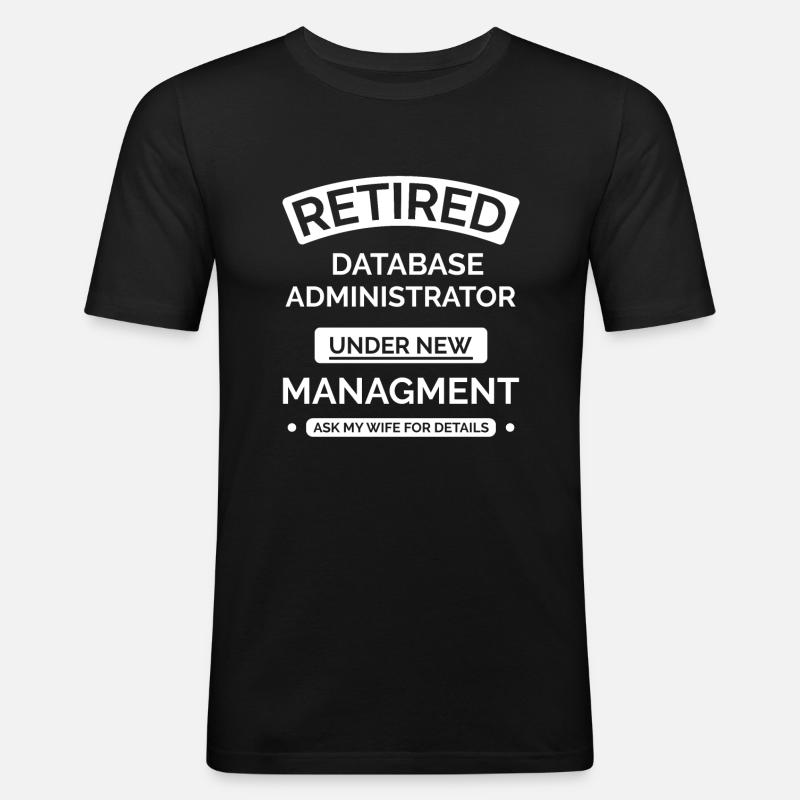 Retired database administrator - Men's Slim Fit T-Shirt - black