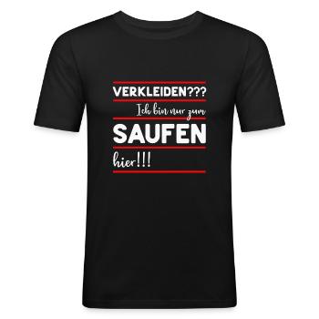 LUSTIGE SPRÜCHE VERKLEIDEN SAUFEN TRINKEN KARNEVAL - Männer Slim Fit T-Shirt - Schwarz - Vorne - Nik (191cm)