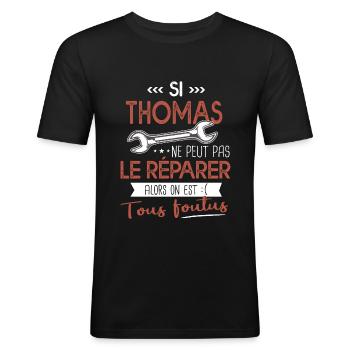 Si thomas ne peut pas le réparer on est foutus - T-shirt près du corps Homme - noir - Devant - Nik (191cm)