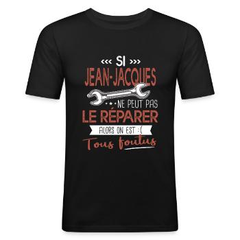 Jean jacques ne peut pas le réparer on est foutus - T-shirt près du corps Homme - noir - Devant - Nik (191cm)