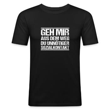 Geh mir aus dem Weg du unnötiger Sozialkontakt - Männer Slim Fit T-Shirt - Schwarz - Vorne - Nik (191cm)