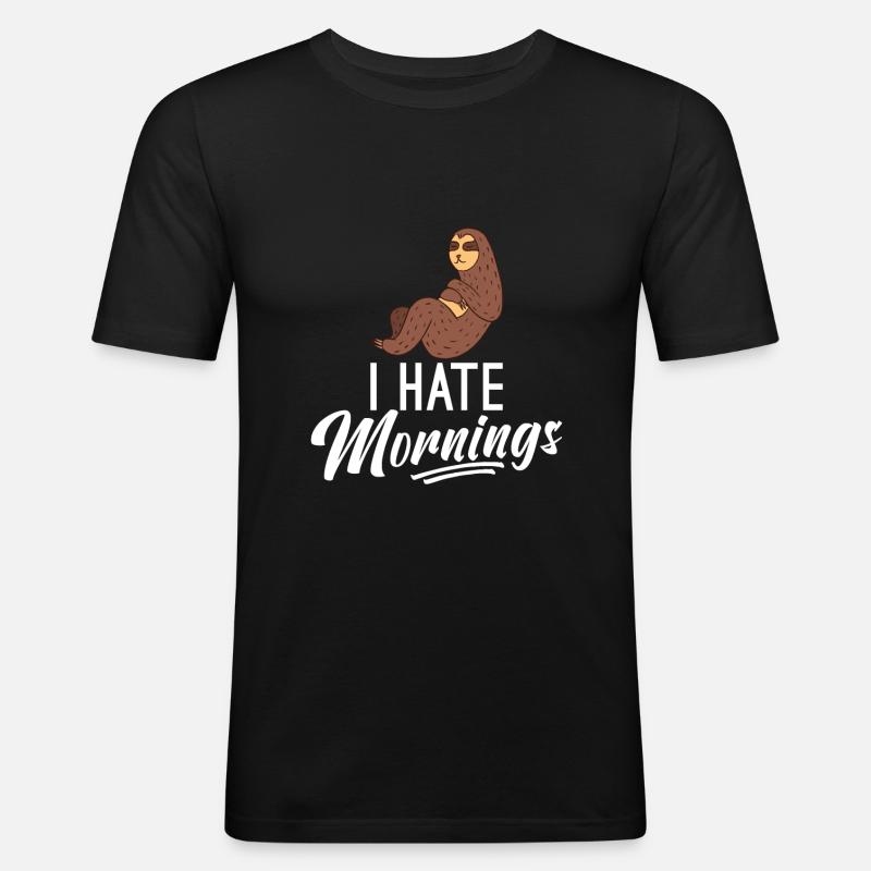 I hate mornings - Männer Slim Fit T-Shirt - Schwarz