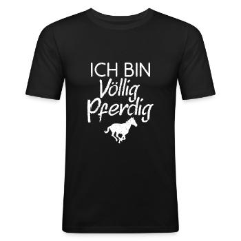 Ich bin völlig Pferdig - Männer Slim Fit T-Shirt - Schwarz - Vorne - Nik (191cm)