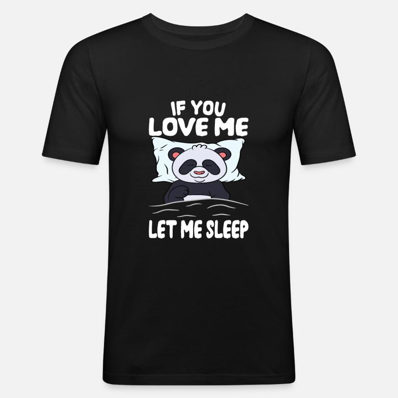 Lass Mich Schlafen Panda - Männer Slim Fit T-Shirt - Schwarz