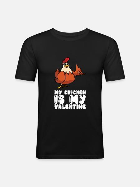 My chicken is my Valentine - Men's Slim Fit T-Shirt - black