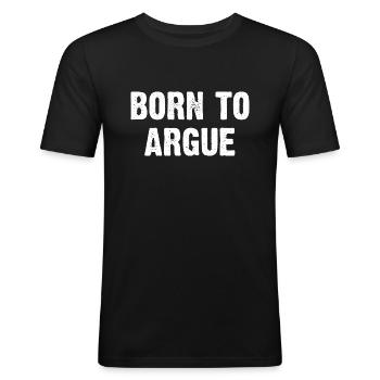 Born To Argue - Men's Slim Fit T-Shirt - black - Front - Nik (191cm)