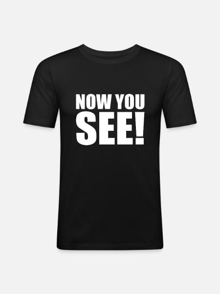 Now you see - Men's Slim Fit T-Shirt - black