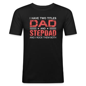 Dad and Best Stepdad Ever Father's Day Funny - Men's Slim Fit T-Shirt - black - Front - Nik (191cm)
