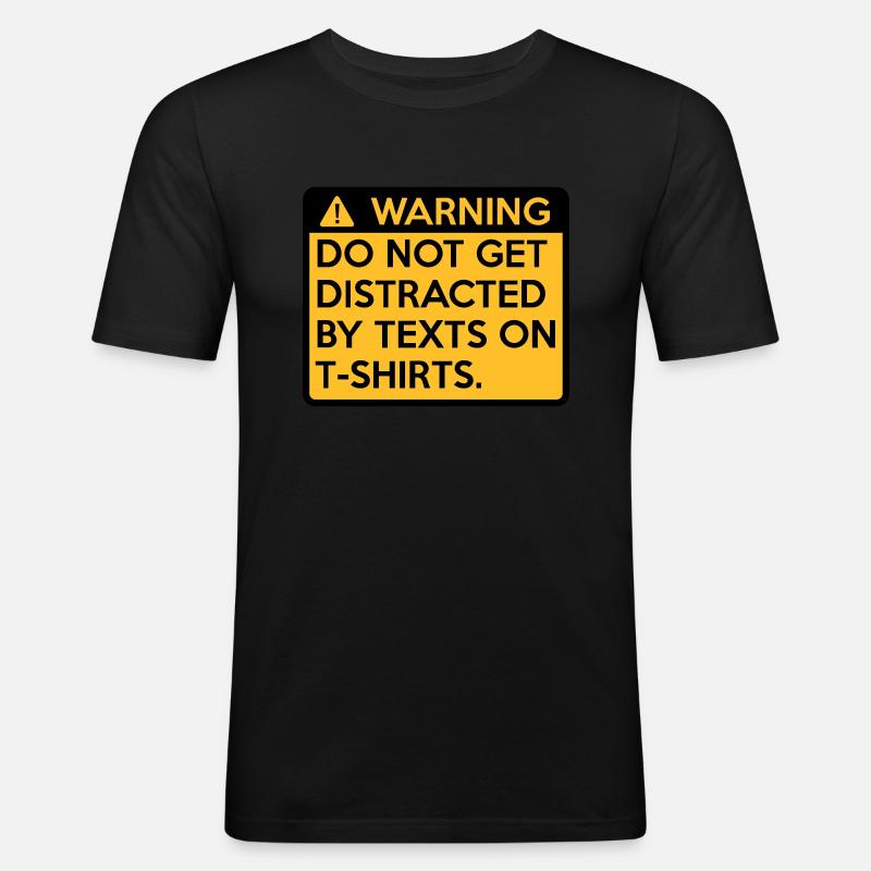 Warning: do not get distracted - Men's Slim Fit T-Shirt - black