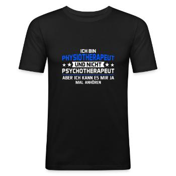 Physiotherapeut lustiger Spruch Physio Geschenk - Männer Slim Fit T-Shirt - Schwarz - Vorne - Nik (191cm)