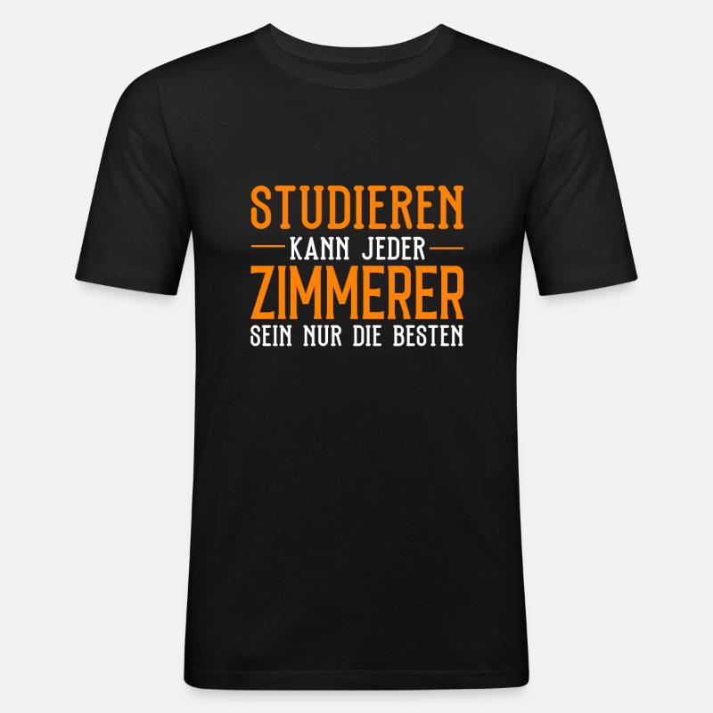 Zimmerer - Studieren kann jeder - Männer Slim Fit T-Shirt - Schwarz