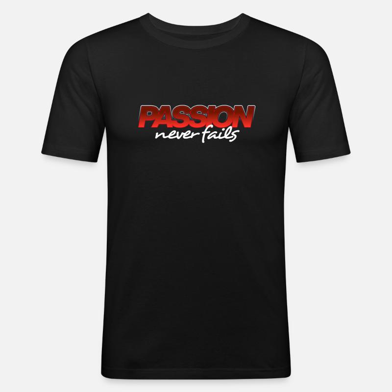 Passion Never Fails - Männer Slim Fit T-Shirt - Schwarz