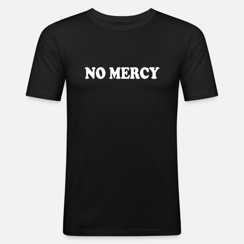 No mercy - Männer Slim Fit T-Shirt - Schwarz