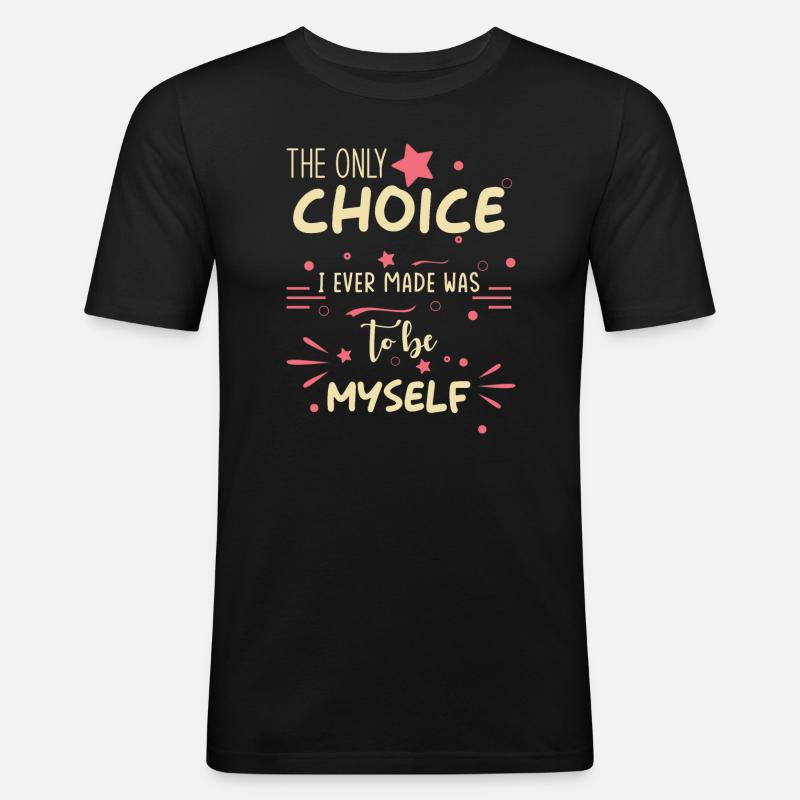 Inspiration Spruch Selbstbewusstsein Selbst Sein - Männer Slim Fit T-Shirt - Schwarz