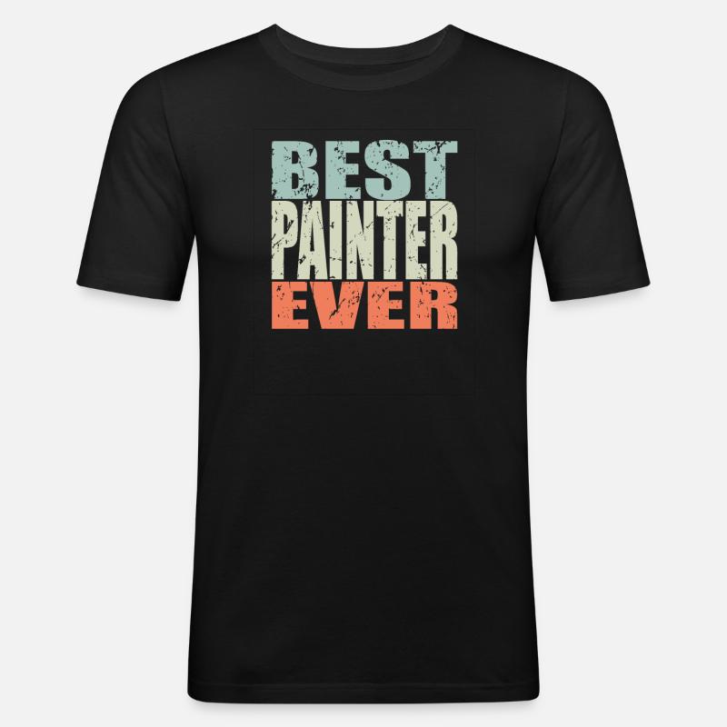 Best Maler ever Maler Geschenk - Männer Slim Fit T-Shirt - Schwarz