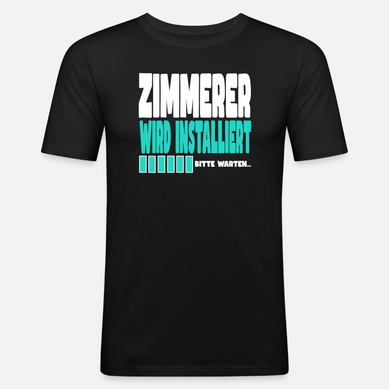 Zimmerer wird installiert - Männer Slim Fit T-Shirt - Schwarz