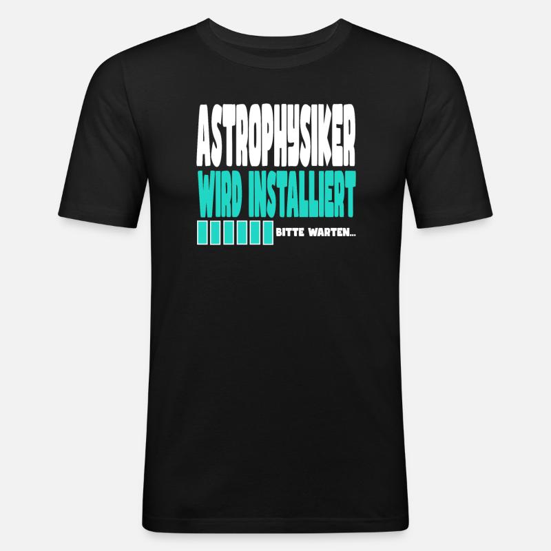 Astrophysiker wird installiert - Männer Slim Fit T-Shirt - Schwarz