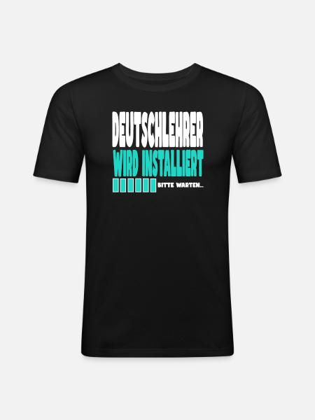 Deutschlehrer wird installiert - Männer Slim Fit T-Shirt - Schwarz