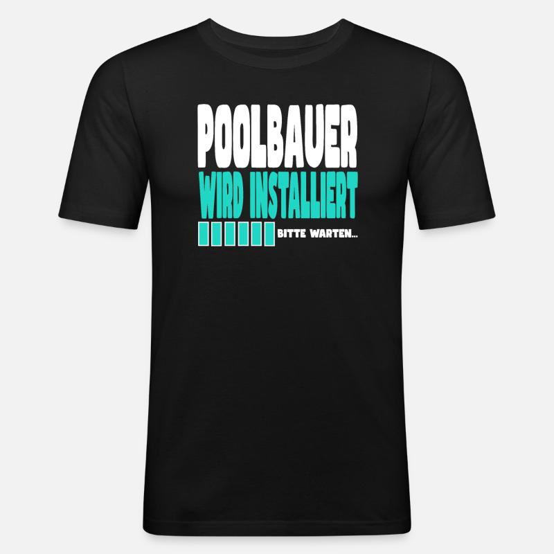 Poolbauer wird installiert - Männer Slim Fit T-Shirt - Schwarz