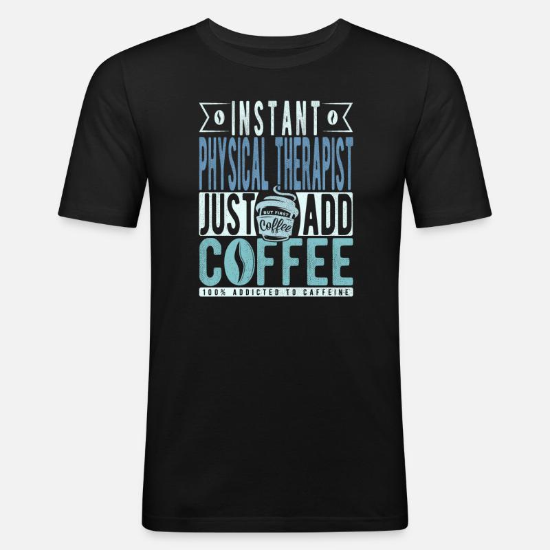 Physiotherapeut Kaffee Spruch - Männer Slim Fit T-Shirt - Schwarz